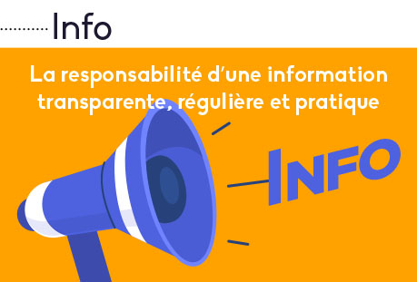Info : La responsabilité d'une information transparente, régulière et pratique