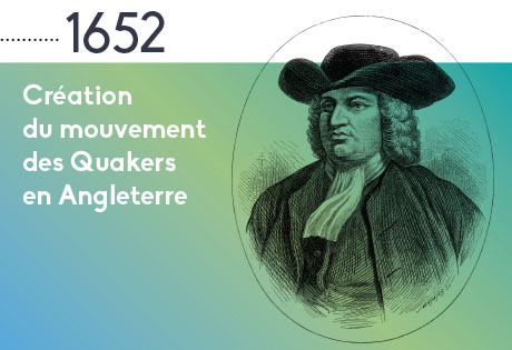 1652 : Création du mouvement des Quakers en Angleterre