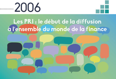 2006 : Les PRI : le début de la diffusion à l'ensemble du monde de la finance