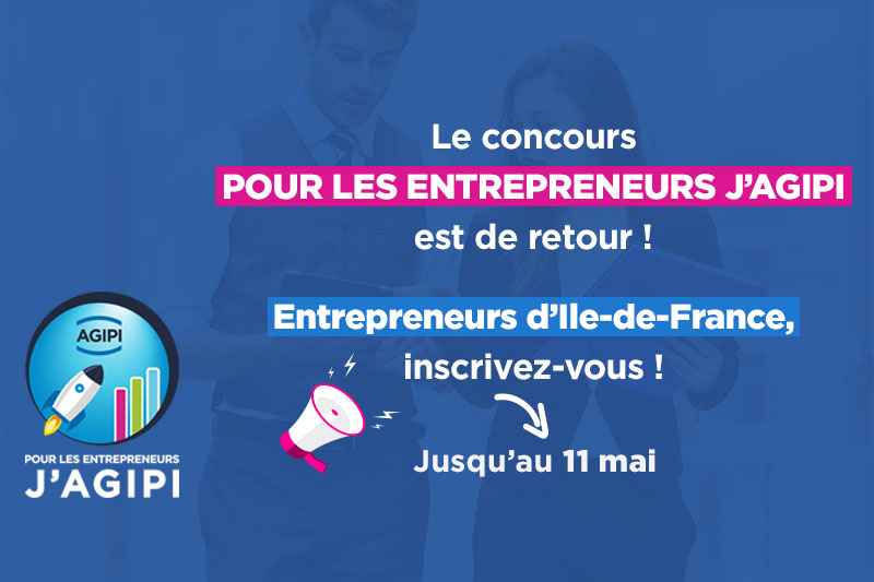 "Pour les entrepreneurs j'AGIPI' - région Ile-de-France. Déposez votre candidature